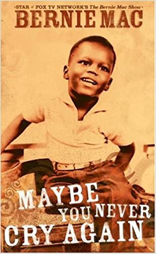 Bernie Mac - Maybe You Never Cry Again Audio Book Free